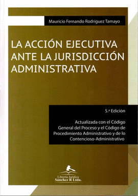 ACCION EJECUTIVA ANTE LA JURISDICCION ADMINISTRATIVA, LA 5ED