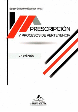 PRESCRIPCION Y PROCESOS DE PERTENENCIA 7ED