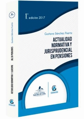 ACTUALIDAD NORMATIVA Y JURISPRUDENCIAL EN PENSIONES