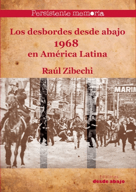 LOS DESBORDES DESDE ABAJO 1968 EN AMERICA LATINA