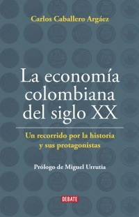 ECONOMIA COLOMBIANA DEL SIGLO XX, LA