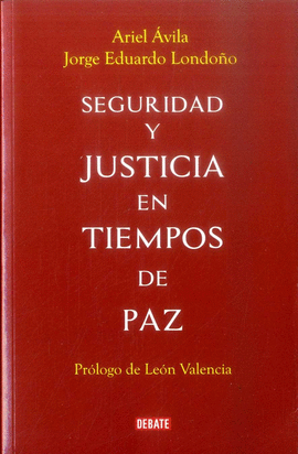 SEGURIDAD Y JUSTICIA EN TIEMPOS DE PAZ