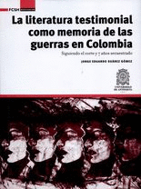 LA LITERATURA TESTIMONIAL COMO MEMORIA DE LAS GUERRAS EN COLOMBIA