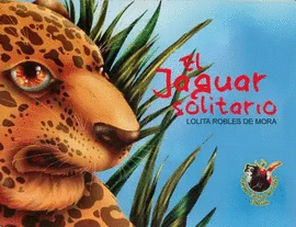 EL JAGUAR SOLITARIO / EL VENADO ENCANTADO