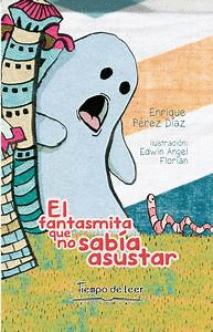 EL FANTASMA QUE NO SABIA ASUSTAR