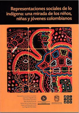 REPRESENTACIONES SOCIALES DE LO INDIGENA: UNA MIRADA DE LOS NIÑOS, NIÑAS Y JOVENES COLOMBIANOS