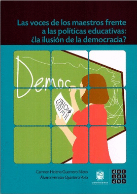 VOCES DE LOS MAESTROS FRENTE A LAS POLITICAS EDUCATIVAS: LA ILUSION DE LA DEMOCRACIA?