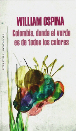 COLOMBIA, DONDE EL VERDE ES DE TODOS LOS COLORES