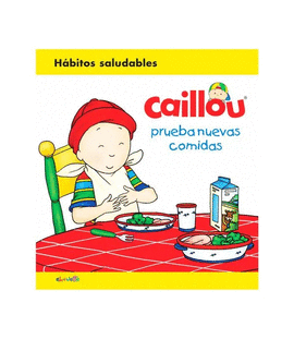 CAILLOU PRUEBA NUEVAS COMIDAS