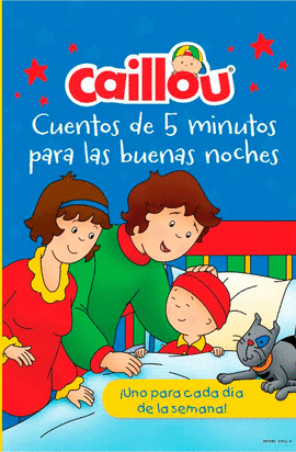 CAILLOU CUENTOS DE 5 MINUTOS PARA LAS BUENAS NOCHES