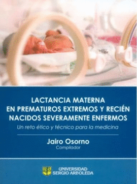 LACTANCIA MATERNA EN PREMATUROS EXTREMOS Y RECIÉN NACIDOS SEVERAMENTE ENFERMOS