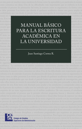 MANUAL BÁSICO PARA LA ESCRITURA ACADÉMICA EN LA UNIVERSIDAD