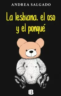 LA LESBIANA, EL OSO Y EL PONQUE