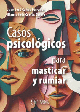 CASOS PSICOLÓGICOS PARA MASTICAR Y RUMIAR