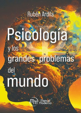 PSICOLOGÍA Y LOS GRANDES PROBLEMAS DEL MUNDO