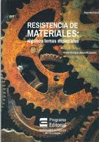 RESISTENCIA DE MATERIALES: ALGUNOS TEMAS ESPECIALES