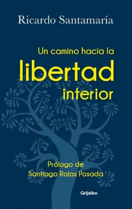 UN CAMINO HACIA LA LIBERTAD INTERIOR