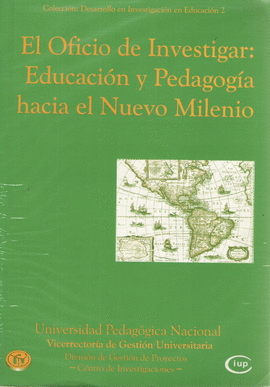 OFICIO DE INVESTIGAR, EL - EDUCACION Y PEDAGOGIA FRENTE A NUEVOS RETOS - Nº2