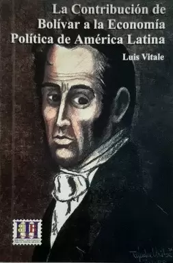CONTRIBUCION DE BOLIVAR A LA ECONOMIA POLITICA DE AMERICA LATINA, LA