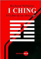 I CHING EL LIBRO DE LAS MUTACIONES