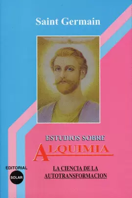 ESTUDIOS SOBRE ALQUIMIA - LA CIENCIA DE LA TRANSFORMACION