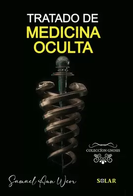 TRATADO DE MEDICINA OCULTA Y MAGIA PRACTICA