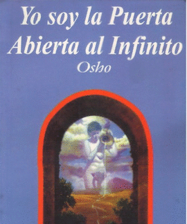 YO SOY LA PUERTA ABIERTA AL INFINITO