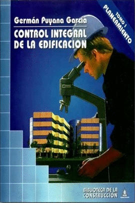 CONTROL INTEGRAL DE LA EDIFICACION TOMO I. PLANEAMIENTO