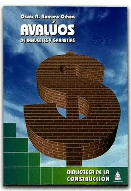 AVALUOS DE INMUEBLES Y GARANTIAS - BIBLIOTECA DE LA CONSTRUCCION