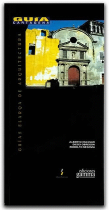 GUIA CARTAGENA - GUIAS ELARQA DE ARQUITECTURA TOMO 1