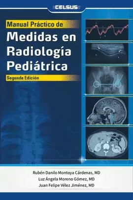 MANUAL PRÁCTICO DE MEDIDAS EN RADIOLOGÍA PEDIÁTRICA