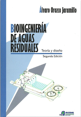 BIOINGENIERIA DE AGUAS RESIDUALES,TEORIA Y DISEÑO 2ED