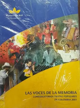 VOCES DE LA MEMORIA, LAS  TOMO II - CONVERSATORIOS FIESTAS POPULARES DE COLOMBIA 2002 Y 2003