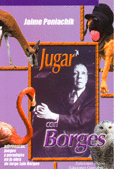 JUGAR CON BORGES - ADIVINANZAS, JUEGOS Y PARADOJAS EN LA OBRA DE JORGE LUIS BORGES