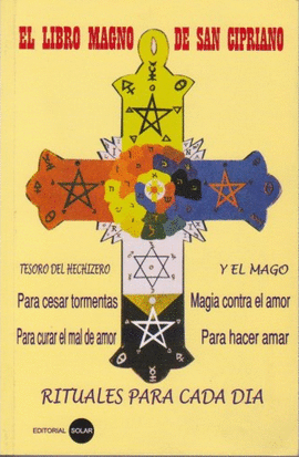 EL LIBRO MAGNO DE SAN CIPRIANO - TESORO DEL HECHICERO Y EL MAGO