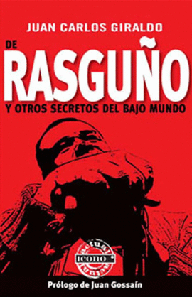 DE RASGUÑO Y OTROS SECRETOS DEL BAJO MUNDO