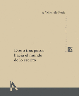 DOS O TRES PASOS HACIA EL MUNDO DE LO ESCRITO
