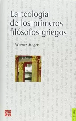 TEOLOGIA DE LOS PRIMEROS FILOSOFOS GRIEGOS, LA