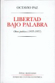 LIBERTAD BAJO PALABRA - OBRA POETICA (1935-1957)