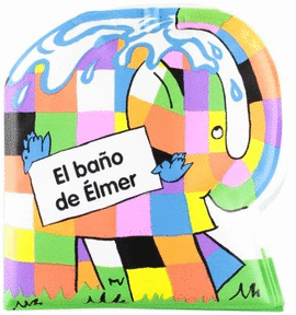 BAÑO DE ELMER, EL - LIBRO PARA BEBES
