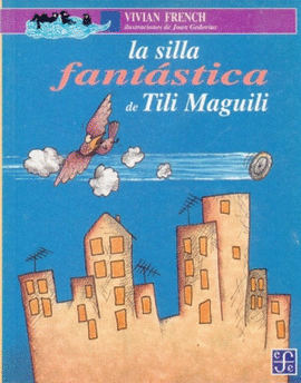 SILLA FANTASTICA DE TILI MAGUILI, LA