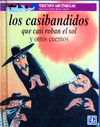 CASIBANDIDOS QUE CASI ROBAN EL SOL Y OTROS CUENTOS, EL