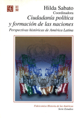 CIUDADANIA POLITICA Y FORMACION DE LAS NACIONES - PERSPECTIVAS HISTORICAS DE AMERICA LATINA