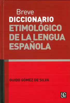 BREVE DICCIONARIO ETIMOLÓGICO DE LA LENGUA ESPAÑOLA