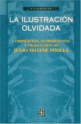 ILUSTRACIÓN OLVIDADA, LA. VAUVENARGUES, MORELLY, MESLIER, SADE Y OTROS ILUSTRADOS HETERODOXOS