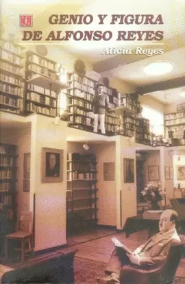 GENIO Y FIGURA DE ALFONSO REYES