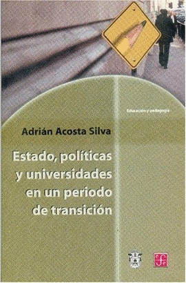 ESTADO, POLÍTICAS Y UNIVERSIDADES EN UN PERIODO DE TRANSICIÓN