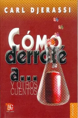 CÓMO DERROTÉ A Y OTROS CUENTOS