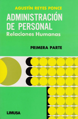 ADMINISTRACION DE PERSONAL RELACIONES HUMANAS PRIMERA PARTE