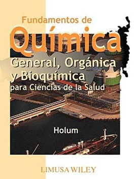 FUNDAMENTOS DE QUIMICA GENERAL, ORGANICA Y BIOQUIMICA PARA CIENCIAS DE